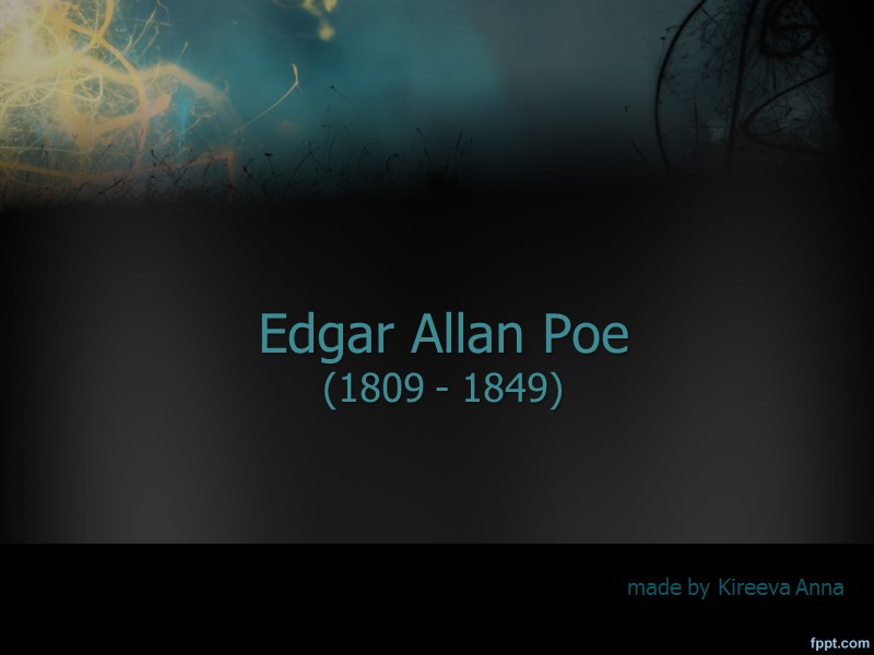 Edgar Allan Poe (1809 - 1849)   made by Kireeva Anna